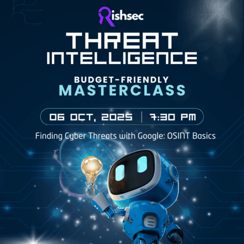 October 6 2025, 7:30 PM IST– Finding Cyber Threats with Google: OSINT Basics